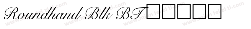 Roundhand Blk BT字体转换